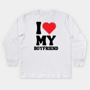 I Love My Boyfriend Kids Long Sleeve T-Shirt